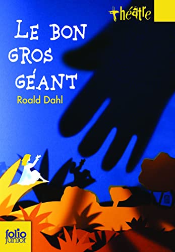 LE BON GROS GEANT (PIECES): PIECES POUR ENFANTS (9782070619160) by Dahl, Roald
