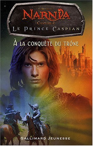 Beispielbild fr Le Monde de Narnia : Le Prince Caspian : A la conqute du trne zum Verkauf von Ammareal