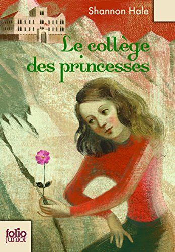 College Des Princesses (Folio Junior) (French Edition) (9782070620777) by Hale, Shannon