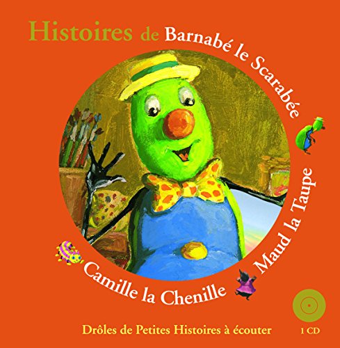 Stock image for Histoires de Barnab le Scarabe, Maud la Taupe, Camille la Chenille (1CD audio) for sale by medimops