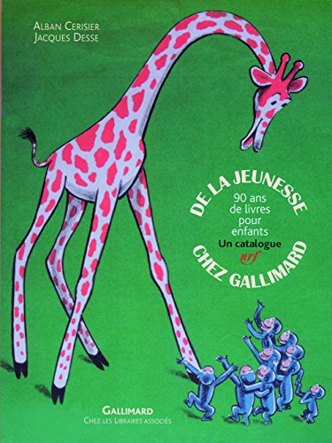 Beispielbild fr De La Jeunesse Chez Gallimard : 90 Ans De Livres Pour Enfants : Un Catalogue zum Verkauf von RECYCLIVRE