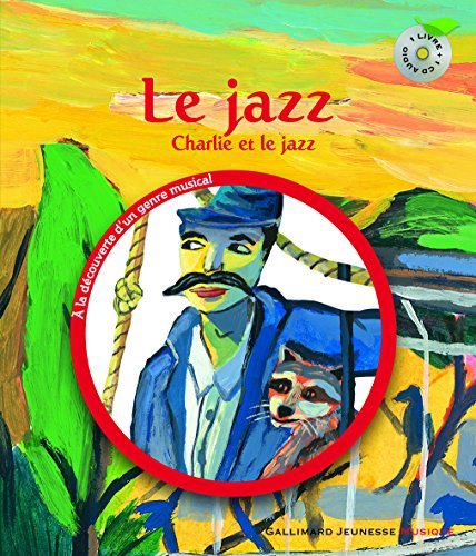 Beispielbild fr Le jazz. Charlie et le jazz - 1 livre et 1 CD - De 3  6 ans zum Verkauf von Ammareal