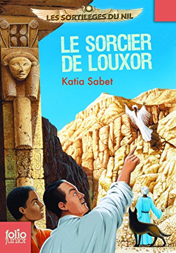 Beispielbild fr Les sortilges du Nil. 4 : Le sorcier de Louxor - Folio Junior - A partir de 10 ans zum Verkauf von Ammareal