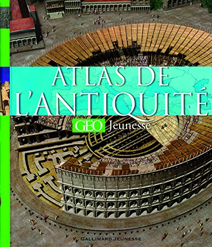 Beispielbild fr Atlas de l'Antiquit [GEO Jeunesse] zum Verkauf von Ammareal