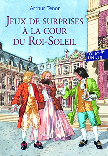 Stock image for Jeux de surprises a la cour du Roi-Soleil: A63033 (Folio Junior) for sale by WorldofBooks