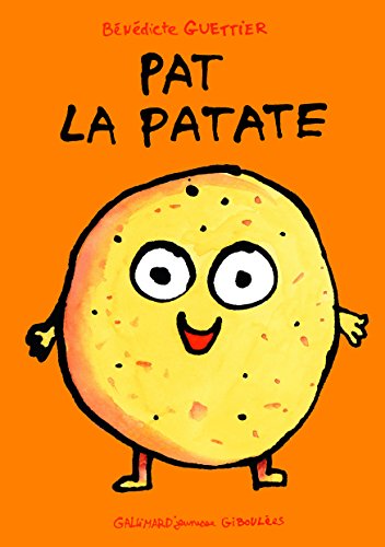 Pat la patate (9782070630851) by Guettier, BÃ©nÃ©dicte