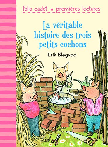 9782070631049: La vritable histoire des trois petits cochons - FOLIO CADET PREMIERES LECTURES - de 6  7 ans
