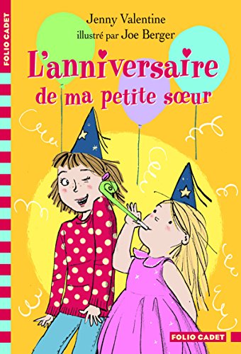 Beispielbild fr L'anniversaire de ma petite s ur - Folio Cadet - Ds 8 ans [Poche] Valentine,Jenny; Berger,Joe et Krief,Anne zum Verkauf von BIBLIO-NET