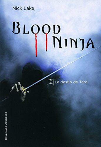 Blood Ninja, Tome 1 : Le destin de Taro - Nick Lake
