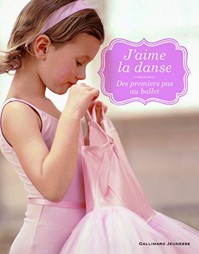 Beispielbild fr J'aime la danse: Des premiers pas au ballet (Albums documentaires) (French Edition) zum Verkauf von Better World Books