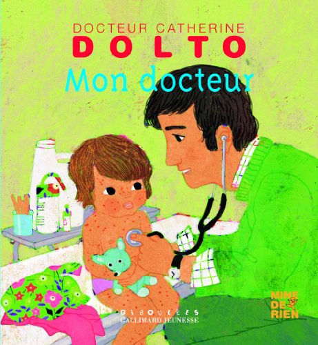 Mon docteur (9782070634842) by Dolto, Catherine; Faure-PoirÃ©e, Colline