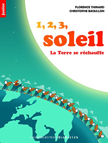 Beispielbild fr La Terre se rchauffe: 1, 2, 3, soleil zum Verkauf von medimops