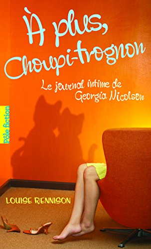 Beispielbild fr Le journal intime de Georgia Nicolson, 4: plus, Choupi-Trognon. zum Verkauf von Ammareal