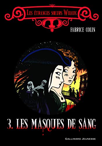 Beispielbild fr Les tranges soeurs Wilcox, III:Les masques de sang zum Verkauf von Ammareal