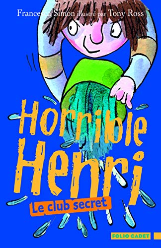 Stock image for Horrible Henri, Tome 2, Le Club Secret (French Edition) for sale by Better World Books