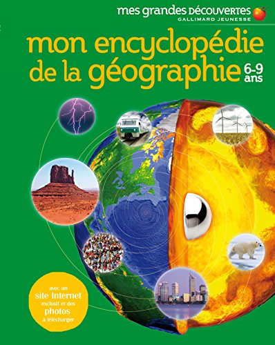 Stock image for MON ENCYCLOPEDIE DE LA GEOGRAPHIE - Mes Grandes Dcouvertes - 6/9 ans for sale by Ammareal