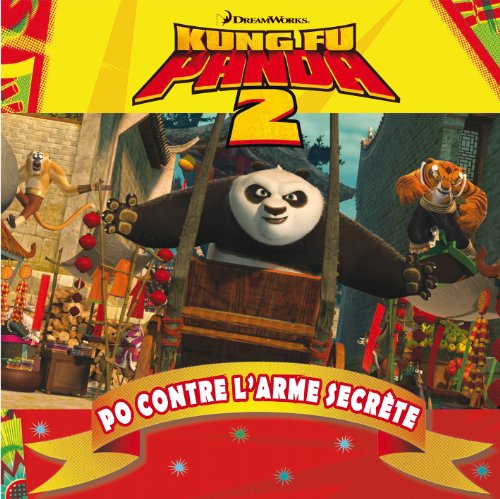 Beispielbild fr kung fu panda 2 ; Po contre l'arme secrte zum Verkauf von medimops