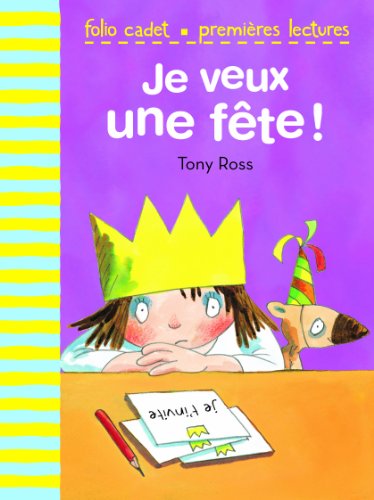 Beispielbild fr La petite princesse : Je veux une fte ! - FOLIO CADET PREMIERES LECTURES - de 6  7 ans zum Verkauf von Ammareal