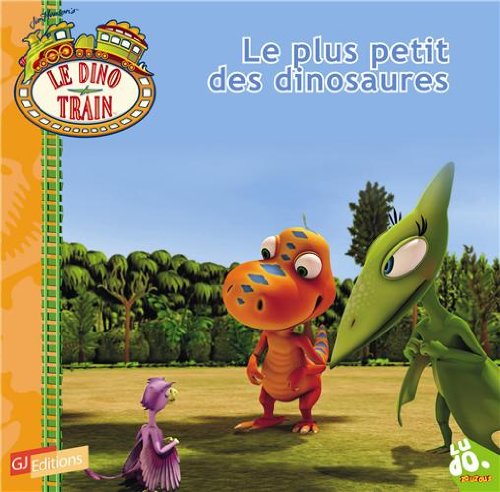 LE PLUS PETIT DES DINOSAURES (ALBUMS DINO TRAIN) (9782070641178) by Vanessa Rubio-Barreau