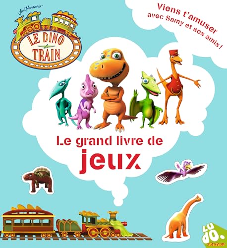 LE GRAND LIVRE DE JEUX (LIVRES AUTOCOLLANTS DINO TRAIN FRA) (9782070642502) by Collectifs Jeunesse