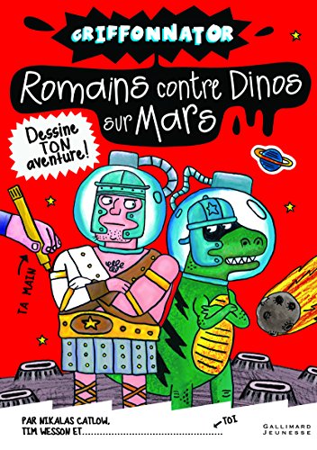 Beispielbild fr Griffonator. Romains contre dinos sur Mars. Dessine ton aventure! zum Verkauf von FIRENZELIBRI SRL