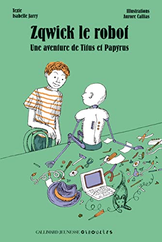 Stock image for Zqwick le robot: Une aventure de Titus et Papyrus for sale by Ammareal