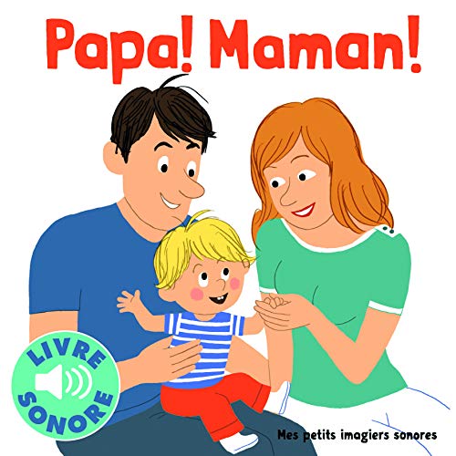 9782070645473: Papa ! Maman !: 6 sons  couter, 6 images  regarder