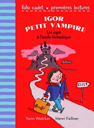 Beispielbild fr Igor petit vampire : Un ogre  l'cole fantastique - FOLIO CADET PREMIERES LECTURES - de 6  7 ans zum Verkauf von Librairie Th  la page