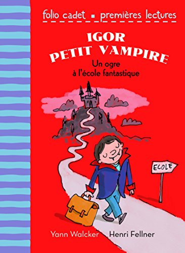 Stock image for Igor petit vampire : Un ogre  l'cole fantastique - FOLIO CADET PREMIERES LECTURES - de 6  7 ans for sale by Librairie Th  la page