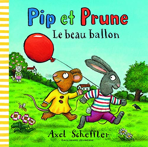 Imagen de archivo de Pip et Prune : Le beau ballon a la venta por Revaluation Books