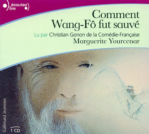 Comment Wang FÃ´ Fut sauvÃ© CD (French Edition) (9782070646494) by Marguerite Yourcenar