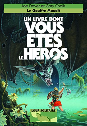 9782070647354: LE GOUFFRE MAUDIT - UN LIVRE DONT VOUS ETES LE HEROS - LOUP SOLITAIRE 4