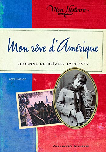 9782070648696: Mon reve d'Amerique (Journal de Reizel, 1914-1915): Journal de Reïzel, 1914-1915