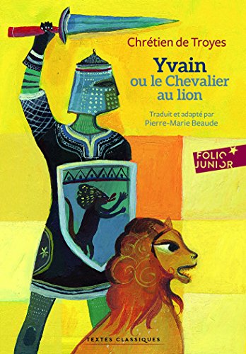 Beispielbild fr Yvain ou Le Chevalier au lion (Folio Junior Textes classiques) (French Edition) zum Verkauf von ThriftBooks-Atlanta