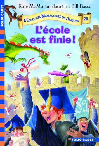 Stock image for L'cole des Massacreurs de Dragons - 20. L'cole est finie! - Folio Cadet - Ds 8 ans for sale by Ammareal