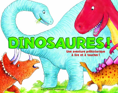 9782070653775: Dinosaures !: Une aventure prhistorique  lire et  toucher !