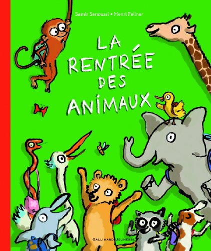 La rentrÃ©e des animaux (9782070654277) by Senoussi, Samir