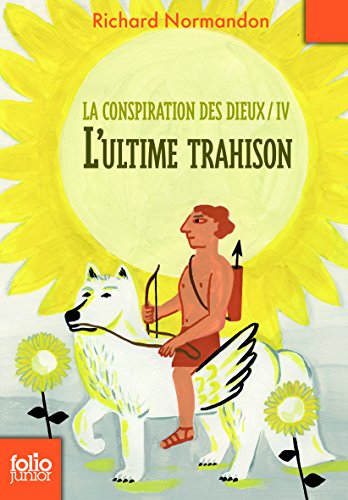 9782070655151: La conspiration des dieux, IV : L'ultime trahison (Folio Junior)