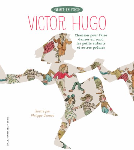 Chanson pour faire danser en rond les petits enfants et autres po?mes - Victor Hugo - Victor Hugo