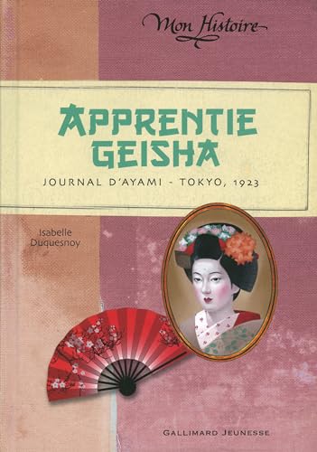 Beispielbild fr Apprentie Geisha : Journal d'Ayami - Tokyo 1923 zum Verkauf von medimops
