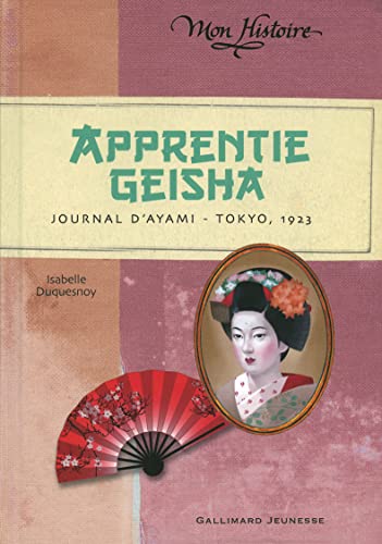 Stock image for Apprentie Geisha : Journal d'Ayami - Tokyo 1923 for sale by medimops