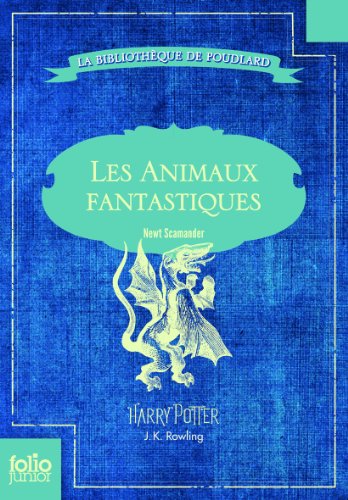 9782070656271: Les Animaux fantastiques: Vie et habitat des Animaux fantastiques (Folio Junior)