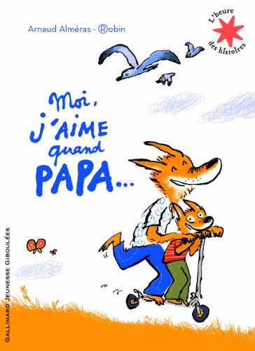 Stock image for Moi J'aime Quand Papa for sale by Better World Books: West
