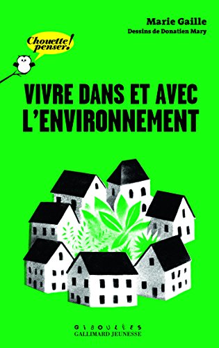 Beispielbild fr Vivre dans et avec l'environnement - Chouette Penser! -  partir de 11 ans zum Verkauf von Ammareal