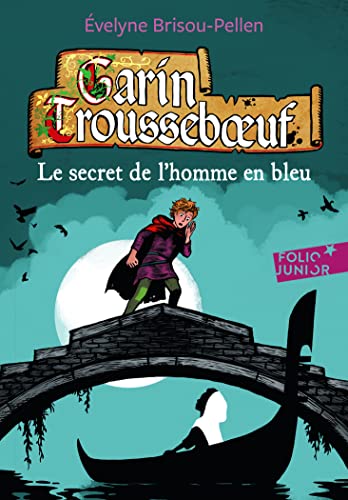 Beispielbild fr Garin Trousseboeuf 5/Le secret de l'homme en bleu (Folio Junior) zum Verkauf von WorldofBooks