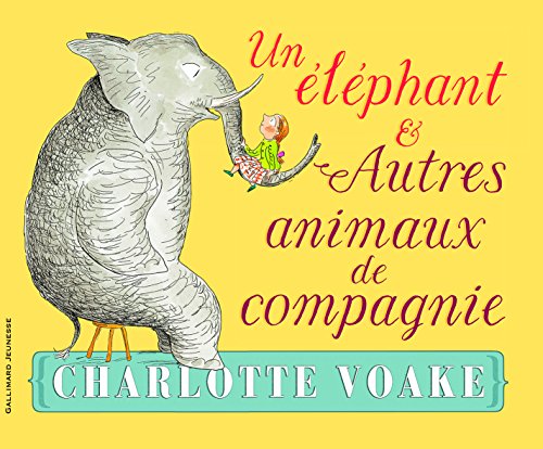 Beispielbild fr UN ELEPHANT ET AUTRES ANIMAUX DE COMPAGNIE - A partir de 3 ans zum Verkauf von Ammareal