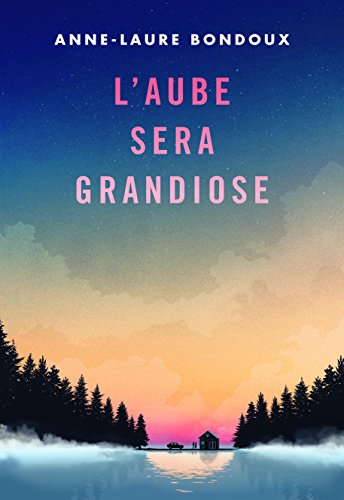 Stock image for L'aube sera grandiose (Prix Vendredi 2017) for sale by WorldofBooks