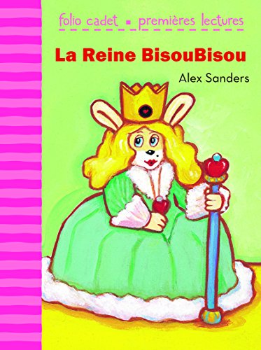 Beispielbild fr La reine BisouBisou - FOLIO CADET PREMIERES LECTURES - de 6  9 ans zum Verkauf von Ammareal