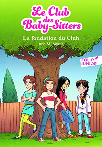 Stock image for Le Club des Baby-Sitters:La fondation du Club for sale by Ammareal