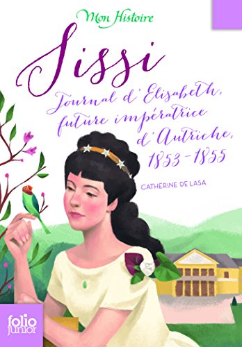 9782070668380: Sissi: Journal d'lisabeth, future impratrice d'Autriche, 1853-1855